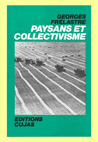 Couverture du livre « Paysans et collectivismes » de Georges Frelastre aux éditions Cujas