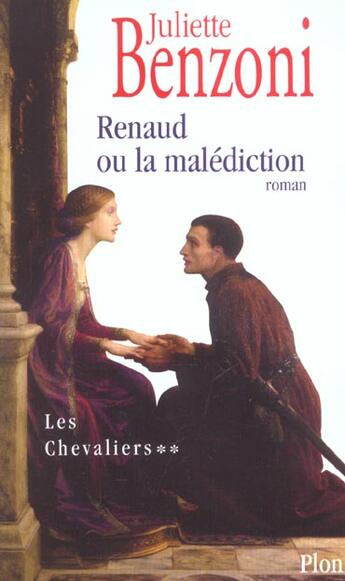 Couverture du livre « Les chevaliers - tome 2 renaud ou la malediction - vol02 » de Juliette Benzoni aux éditions Plon