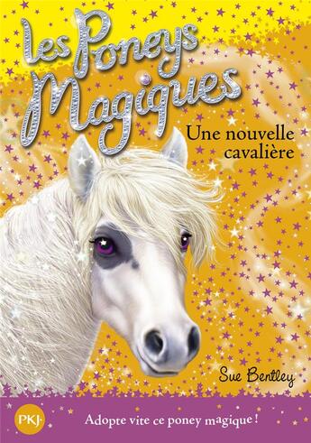 Couverture du livre « Les poneys magiques Tome 9 : une nouvelle cavalière » de Sue Bentley aux éditions Pocket Jeunesse