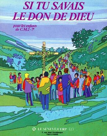 Couverture du livre « Si tu savais le don de Dieu ; CM2 » de Jacques Perrier aux éditions Le Seneve