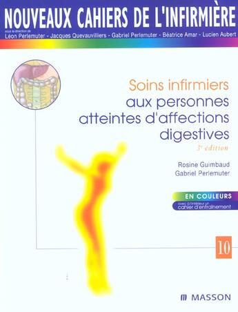 Couverture du livre « Nci T.10 ; Soins Infirmiers Aux Personnes Atteintes D'Affections Digestives ; 3e Edition » de Perlemuter et Guimbaud aux éditions Elsevier-masson