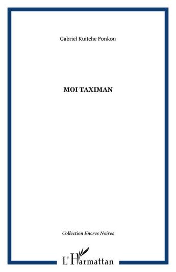 Couverture du livre « Moi taximan » de Kuitche Fonkou G. aux éditions Editions L'harmattan