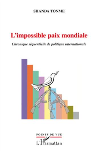 Couverture du livre « L'impossible paix mondiale ; chronique séquentielle de la politique internationale » de Jean-Claude Shanda Tonme aux éditions L'harmattan