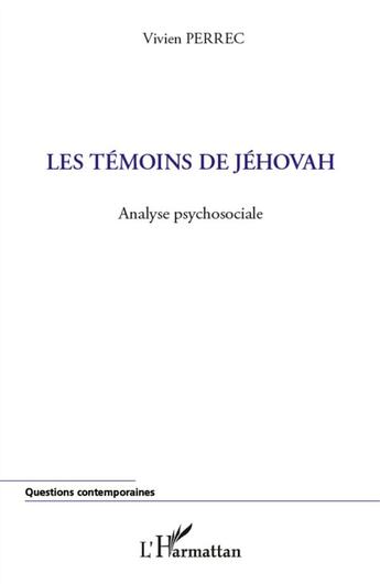 Couverture du livre « Les témoins de Jéhovah ; analyse psychosociale » de Vivien Perrec aux éditions L'harmattan