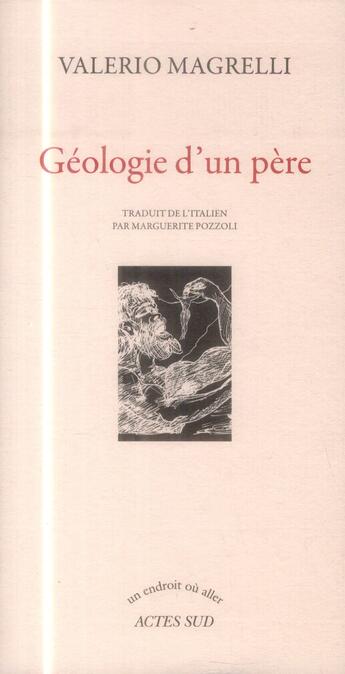 Couverture du livre « Geologie d'un pere » de Valerio Magrelli aux éditions Actes Sud