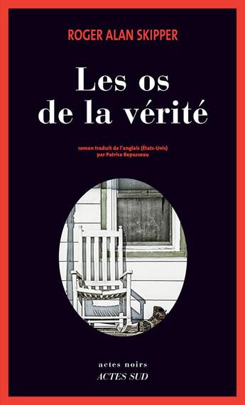 Couverture du livre « Les os de la verite » de Skipper Roger Alan aux éditions Actes Sud