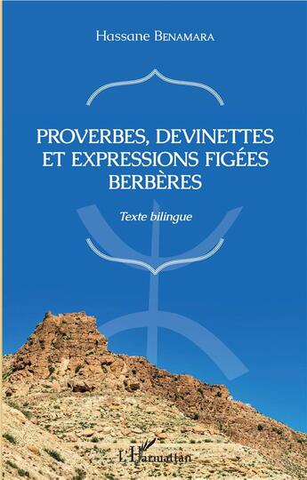 Couverture du livre « Proverbes, devinettes et expressions figées berbères ; texte bilingue » de Hassane Benamara aux éditions L'harmattan