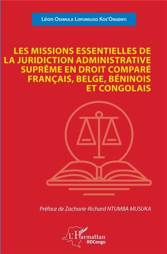 Couverture du livre « Les missions essentielles de la juridiction administrative suprême en droit comparé francais, belge, béninois et congolais » de Odimula Lofunguso Ko aux éditions L'harmattan