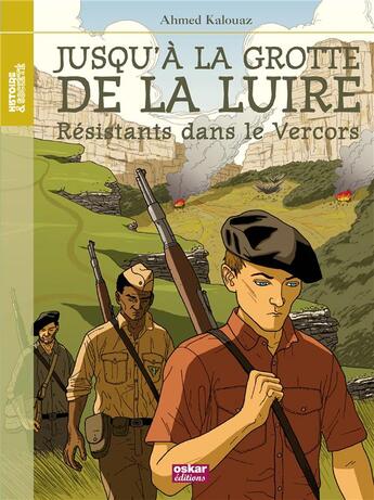 Couverture du livre « Jusqu'a la grotte de la Luire ; résistants dans le Vercors » de Ahmed Kahlouaz aux éditions Oskar