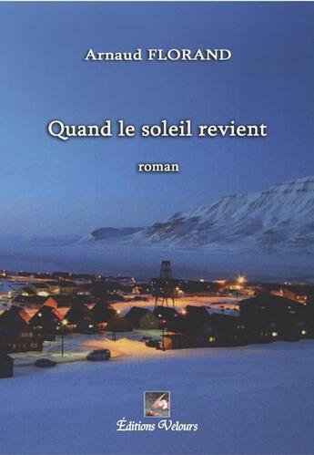 Couverture du livre « Quand le soleil revient » de Arnaud Florand aux éditions Velours