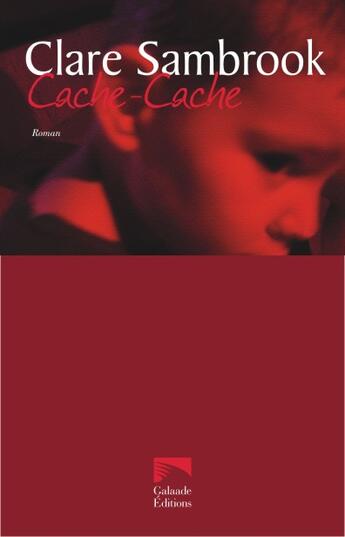 Couverture du livre « Cache-Cache » de Clare Sambrook aux éditions Galaade