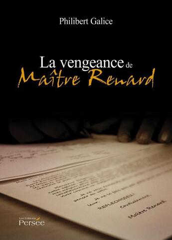 Couverture du livre « La vengeance de Maiîre Renard » de Philibert Galice aux éditions Persee