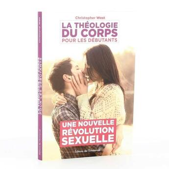 Couverture du livre « La théologie du corps pour les débutants ; une nouvelle révolution sexuelle » de Christopher West aux éditions Emmanuel