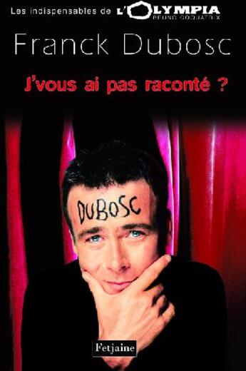 Couverture du livre « J'vous ai pas raconté ? » de Franck Dubosc aux éditions Fetjaine