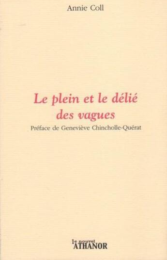 Couverture du livre « Le plein et le délié des vagues » de Annie Coll aux éditions Nouvel Athanor