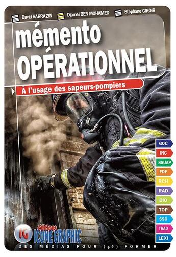 Couverture du livre « Mémento opérationnel à l'usage des sapeurs-pompiers (14e édition) » de Djamel Ben Mohamed et David Sarrazin et Stephane Giroir aux éditions Icone Graphic