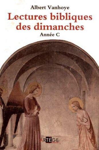 Couverture du livre « Lectures bibliques des dimanches, annee c » de Albert Vanhoye aux éditions Artege