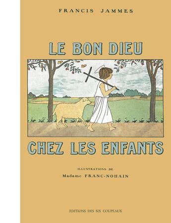 Couverture du livre « Le Bon Dieu chez les enfants » de Francis Jammes aux éditions Editions Des Six Coupeaux