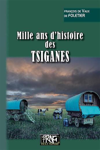 Couverture du livre « Mille ans d'histoire des Tsiganes » de Francois De Vaux De Foletier aux éditions Prng