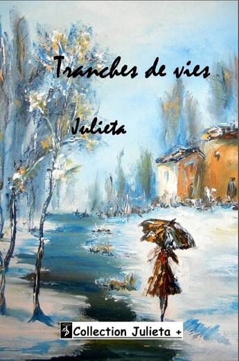 Couverture du livre « Tranches de vie » de Julieta aux éditions Angel Publications