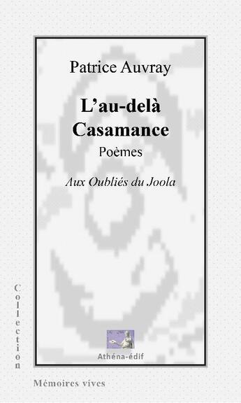 Couverture du livre « L'au-delà casamance » de Patrice Auvray aux éditions Athena Sarl