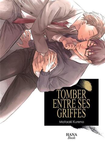 Couverture du livre « Entre tes griffes Tome 1 » de Mataaki Kureno aux éditions Boy's Love