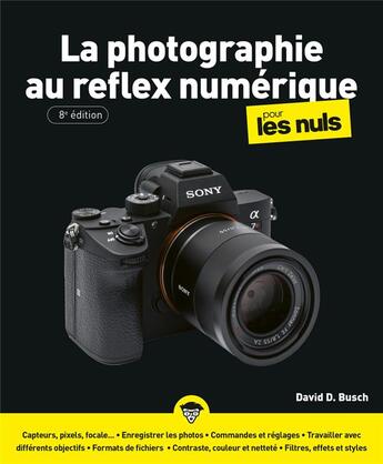 Couverture du livre « La photographie au reflex numerique pour les nuls (8e édition) » de David D. Busch et Jean-Pierre Cano aux éditions First Interactive