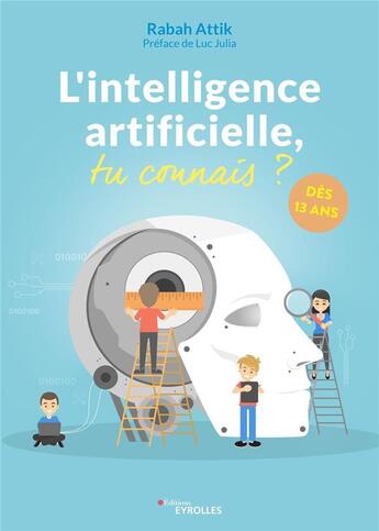 Couverture du livre « L'intelligence artificielle, tu connais ? dès 13 ans » de Rabah Attik aux éditions Eyrolles