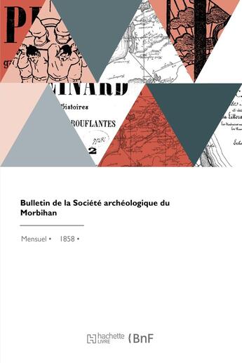 Couverture du livre « Bulletin de la Société archéologique du Morbihan » de Societe Polymathique aux éditions Hachette Bnf