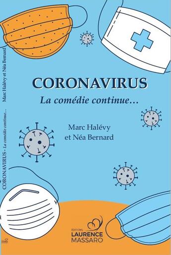Couverture du livre « Coronavirus, la comédie continue » de Marc Halevy et Néa Bernard aux éditions Laurence Massaro