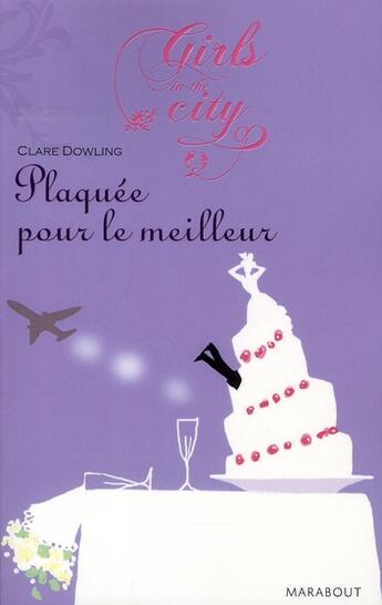 Couverture du livre « Plaquée pour le meilleur » de Claire Dowling aux éditions Marabout