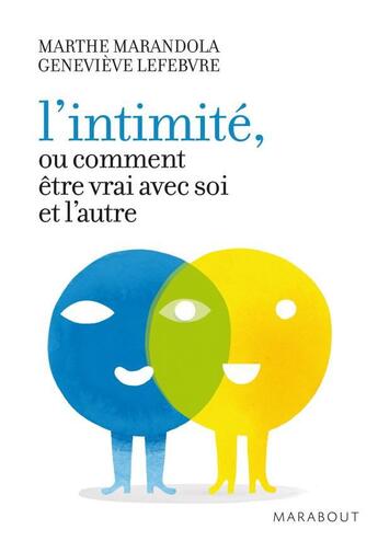 Couverture du livre « L'intimité, ou comment être vrai avec soi et l'autre » de  aux éditions Marabout