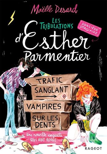 Couverture du livre « Les tribulations d'Esther Parmentier, sorcière stagiaire Tome 2 : Trafic sanglant, vampires sur les dents » de Maelle Desard aux éditions Rageot