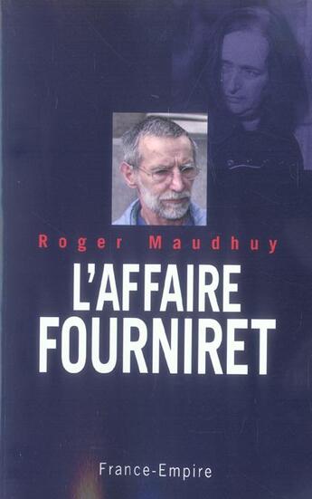 Couverture du livre « L'affaire fourniret » de Roger Maudhuy aux éditions France-empire