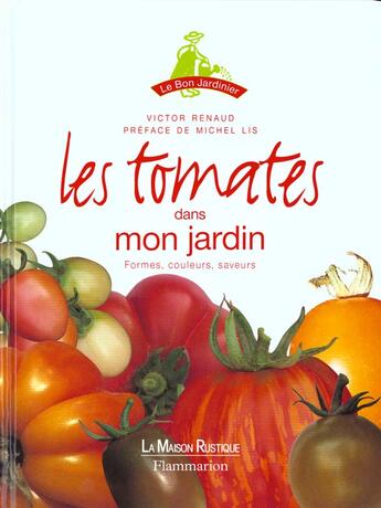 Couverture du livre « Tomates dans mon jardin (les) - formes, couleurs, saveurs » de Victor Renaud aux éditions Flammarion