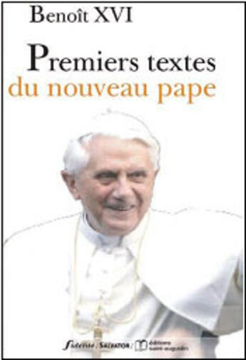 Couverture du livre « Premiers textes du nouveau pape » de Benoit Xvi aux éditions Salvator