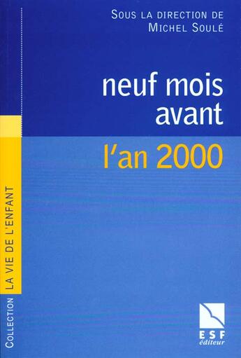 Couverture du livre « 9 mois avant l'an 2000 » de Michel Soule aux éditions Esf