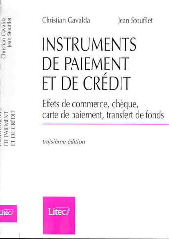 Couverture du livre « Instrument de paiement et de credit ; effets de commerce cheque carte de paiement transfert de fonds ; 4e edition » de Christian Gavalda et Jean Stoufflet aux éditions Lexisnexis