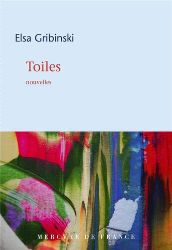 Couverture du livre « Toiles » de Elsa Gribinski aux éditions Mercure De France