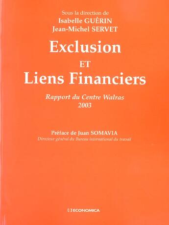 Couverture du livre « Exclusions Et Liens Financiers ; Rapport Du Centre Walras » de Isabelle Guerin et Jean-Michel Servet aux éditions Economica