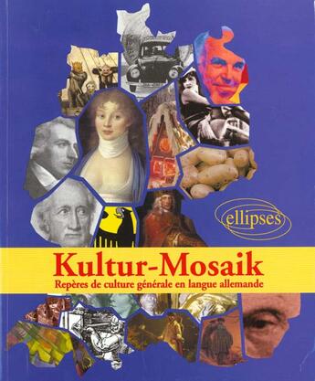 Couverture du livre « Kultur-mosaik - reperes de culture generale en langue allemande » de  aux éditions Ellipses