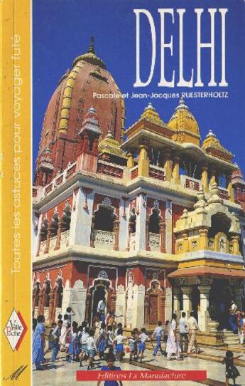 Couverture du livre « Delhi » de Pascale Ruesterholtz et Jean-Jacques Ruesterholtz aux éditions La Manufacture