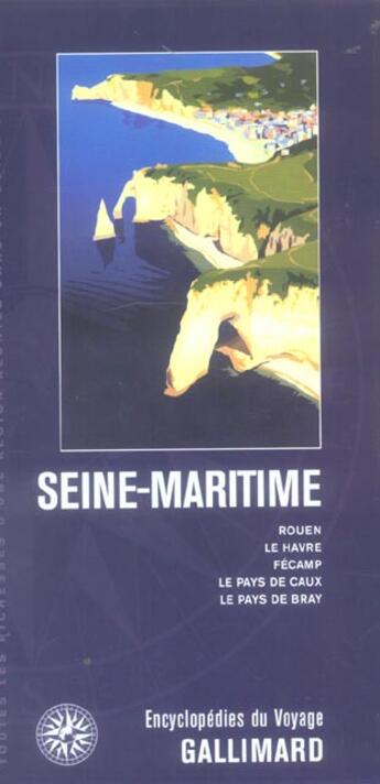 Couverture du livre « Seine-maritime - rouen, le havre, cote d'albatre, vallee de seine, pays de caux, pays de bray » de Collectifs Gallimard aux éditions Gallimard-loisirs