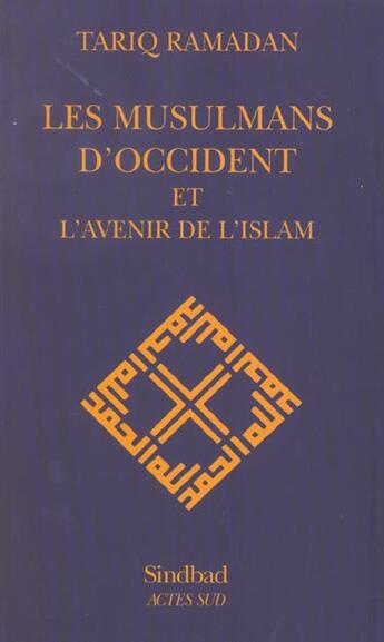 Couverture du livre « Musulmans d'occident et l'avenir de l'islam (les) » de Tariq Ramadan aux éditions Actes Sud