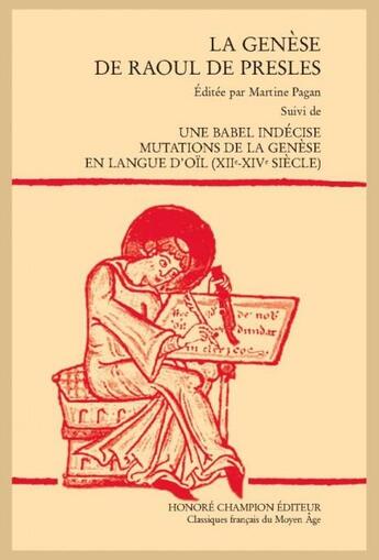 Couverture du livre « La genèse de Raoul de Presle ; une Babel indécise, mutation de la genèse en langue d'oil (XIIe-XIVe siècle) » de Raoul De Presles aux éditions Honore Champion