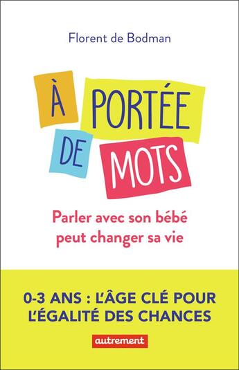 Couverture du livre « À portée de mots : parler avec son bébé peut changer sa vie » de Florent De Bodman aux éditions Autrement