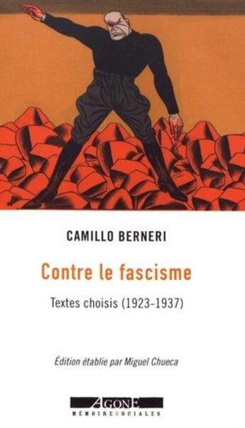 Couverture du livre « Contre le fascisme ; 1922-1937 » de Camillo Berneri aux éditions Agone