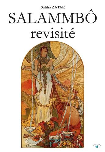 Couverture du livre « Salammbô revisité » de Saliha Zatar aux éditions Le Livre Actualite