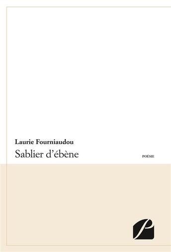 Couverture du livre « Sablier d'ébène » de Laure Fourniaudou aux éditions Editions Du Panthéon