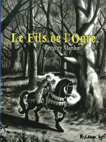 Couverture du livre « Le fils de l'ogre » de Gregory Mardon aux éditions Futuropolis